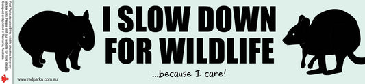 I Slow Down for Wildlife Bumper Sticker
